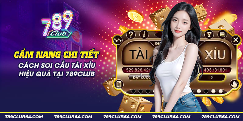 62 cam nang chi tiet cach soi cau tai xiu hieu qua tai 789club