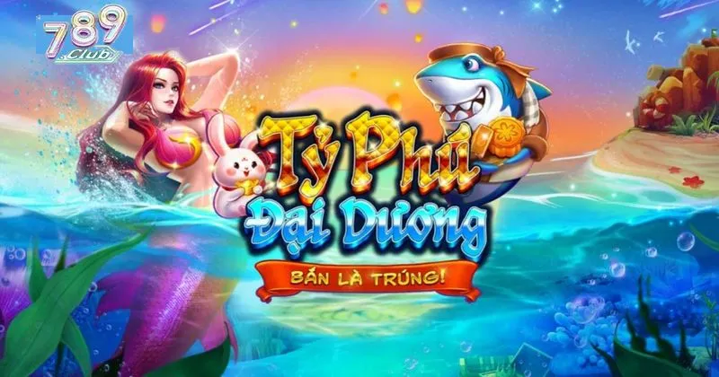 Khám phá tổng quan game Tỷ phú đại dương 789club
